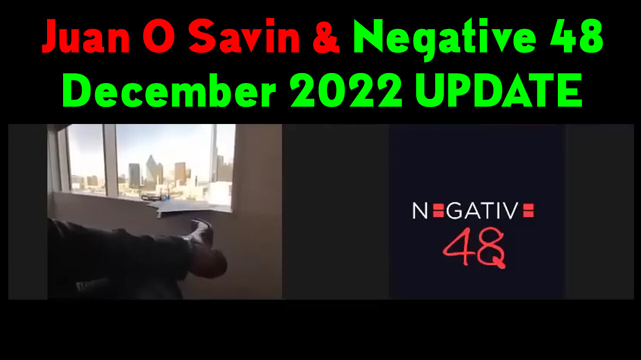 Juan O Savin & Negative 48 December 2022