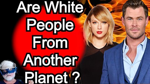 Are White People from another Planet?