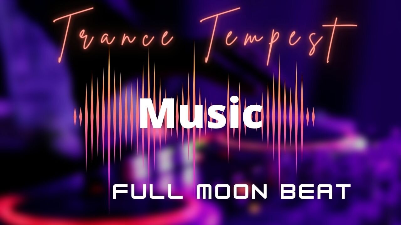 Full Moon Beat- Trance Music