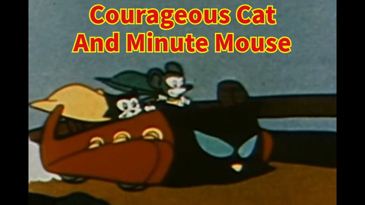 Courageous Cat and Minute Mouse