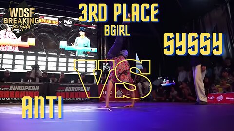 BGIRL ANTI VS BGIRL SYSSY | 3RD PLACE | 1VS 1 | WDSF EUROPEAN BREAKING CHAMPIONSHIP 2023