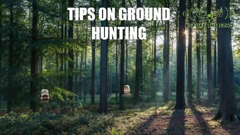 Tips on hunting from the ground