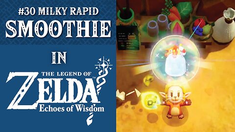 #30 Milky Rapid Smoothie | The Legend of Zelda: Echoes of Wisdom
