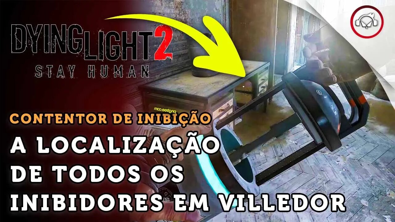 Dying Light 2 Stay Human, A localização de todos os inibidores em Villedor | super dica PT-BR