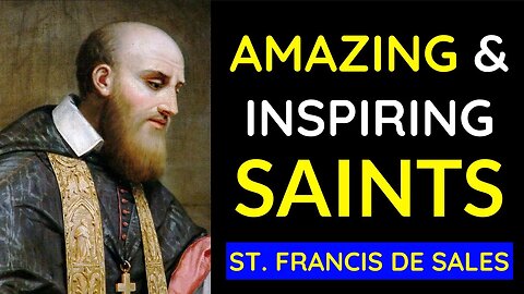 Catholic Saint Stories (The Amazing life of Saint Francis de Sales)