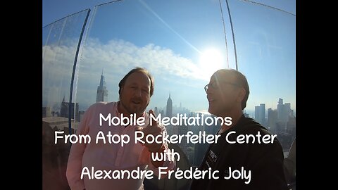 Mobile Meditations - Alexandre Frédéric Joly - Top of the Rock