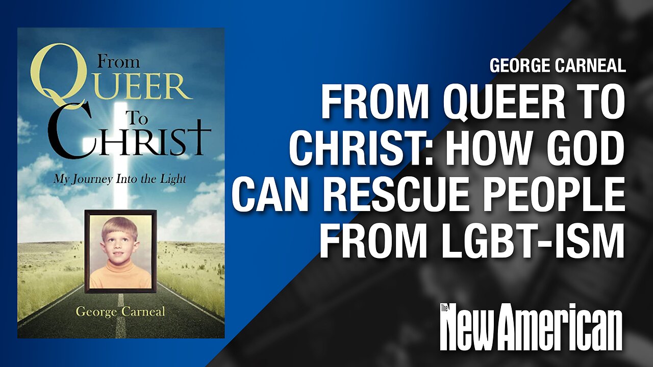 From Queer to Christ: How God Can Rescue People from LGBTism