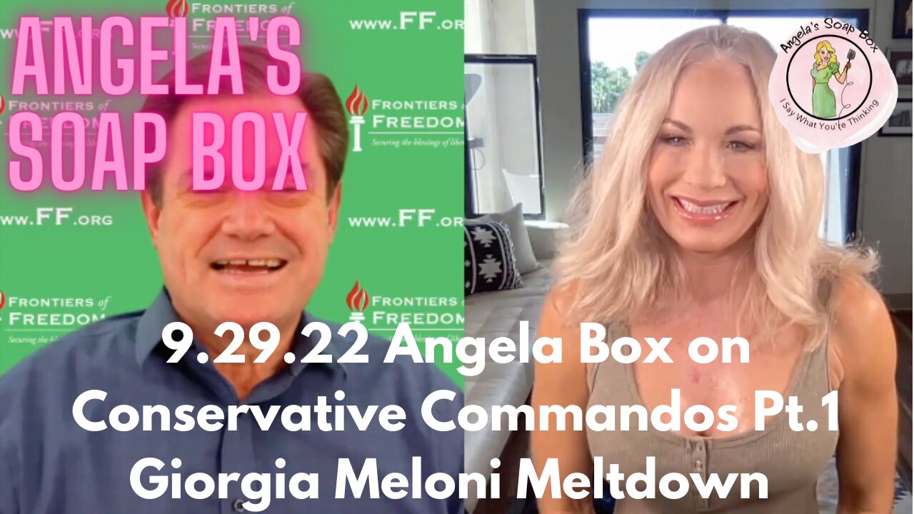 Angela Box on Conservative Commandos 9.29.22 Pt. 1: Giorgia Meloni Meltdown