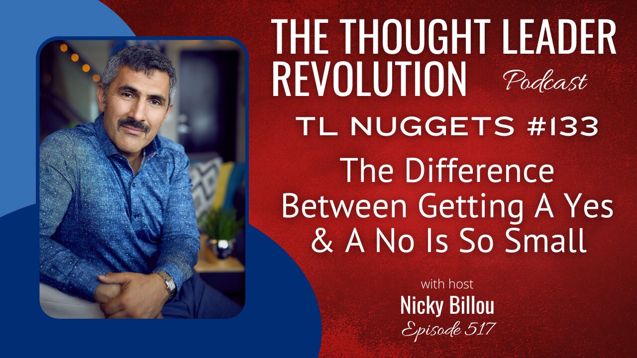 TTLR EP517: TL Nuggets 133 - The Difference Between Getting A Yes & A No Is So Small