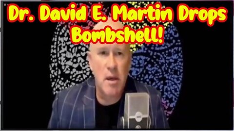 Bombshell: Dr. David E. Martin Gives Explosive Jaw Dropping Info!!!!