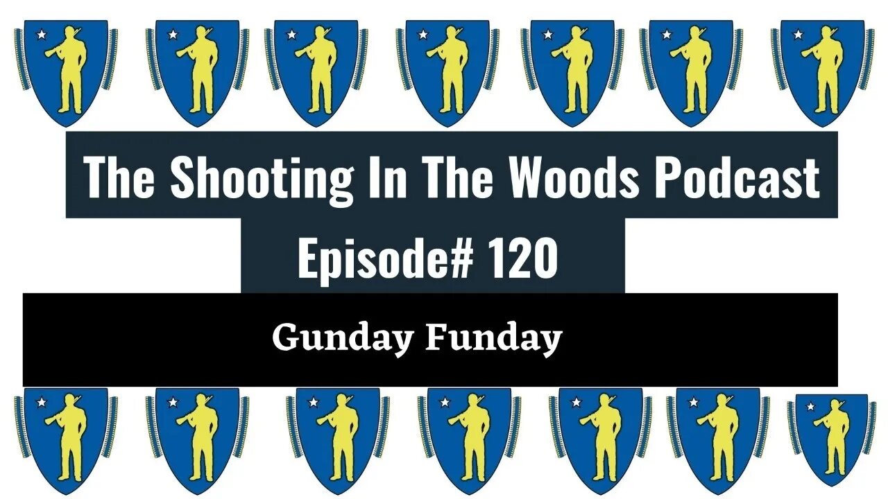 GUNDAY FUNDAY !!!!! The shooting In The Woods Podcast Episode 120