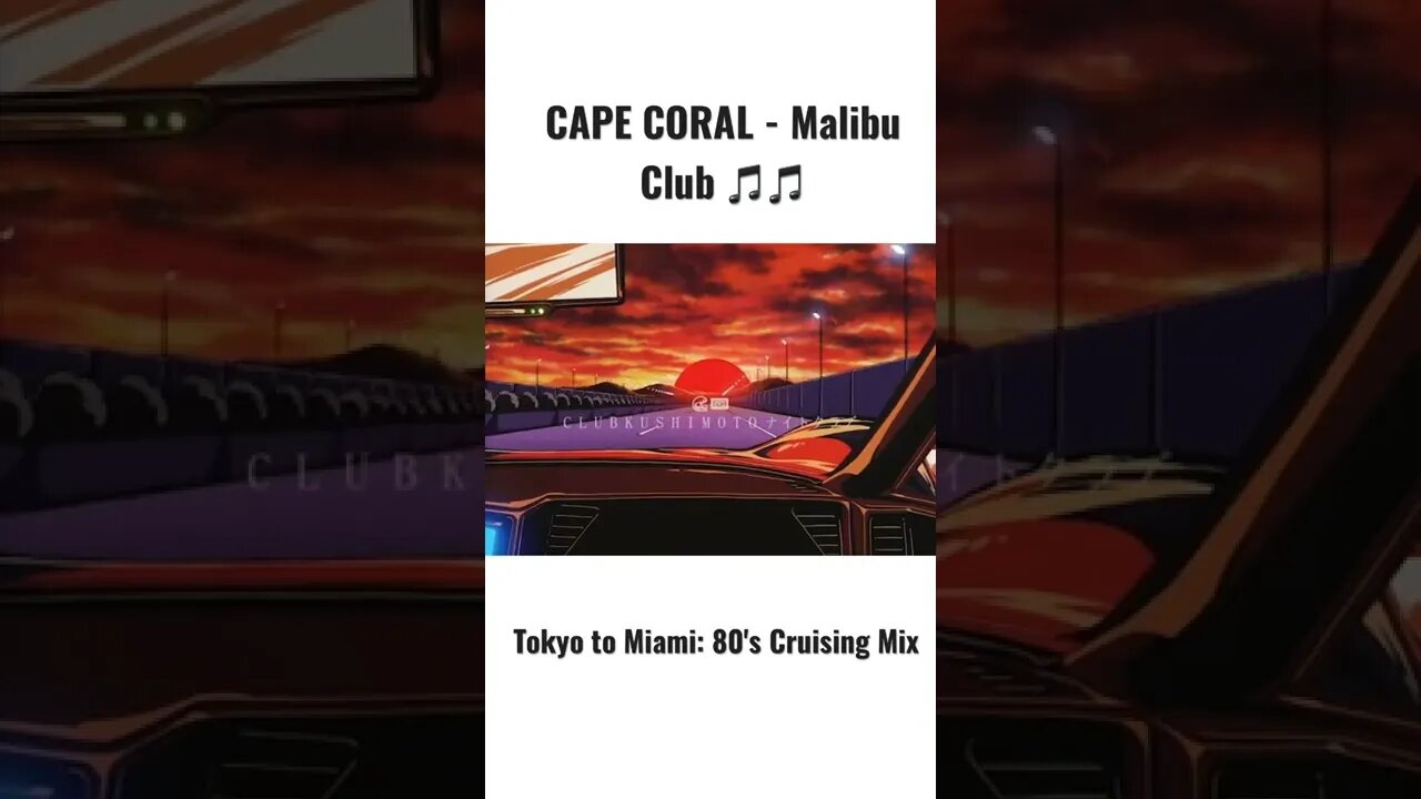 CAPE CORAL - Malibu Club [C l u b K u s h i m o t o 串 本 🌊📼]