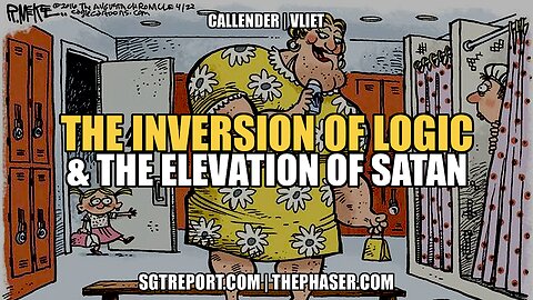 THE INVERSION OF LOGIC & ELEVATION OF SATAN -- TODD CALLENDER & DR. LEE VLIET