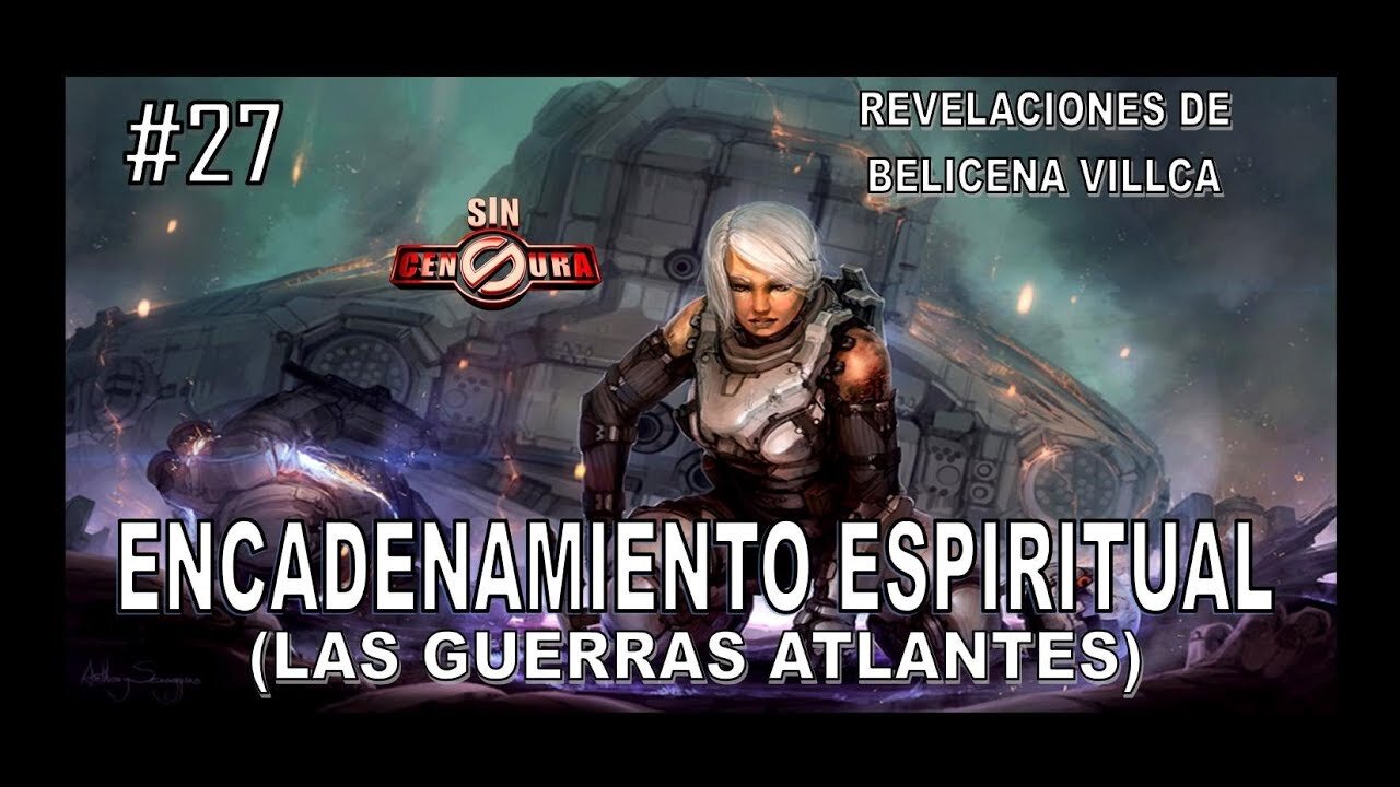 27. EL ENCADENAMIENTO ESPIRITUAL - REVELACIONES DE BELICENA VILLCA