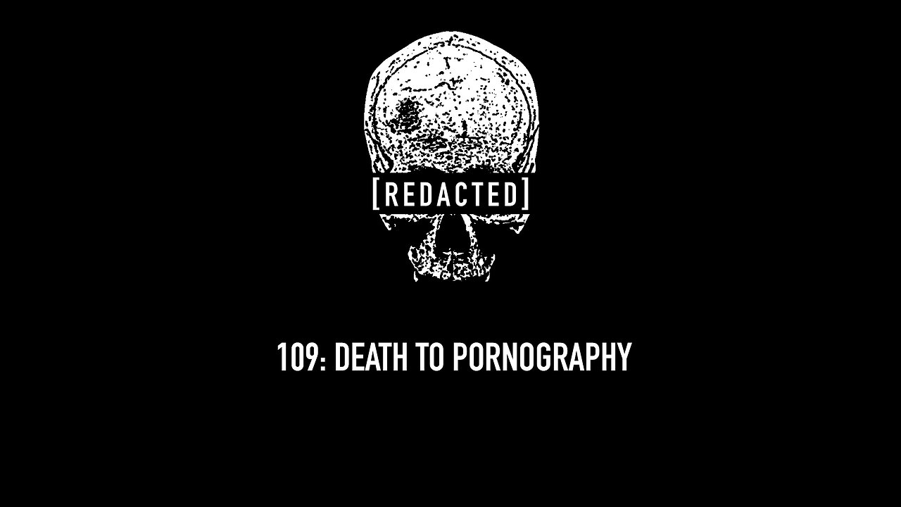 109: Death to Pornography