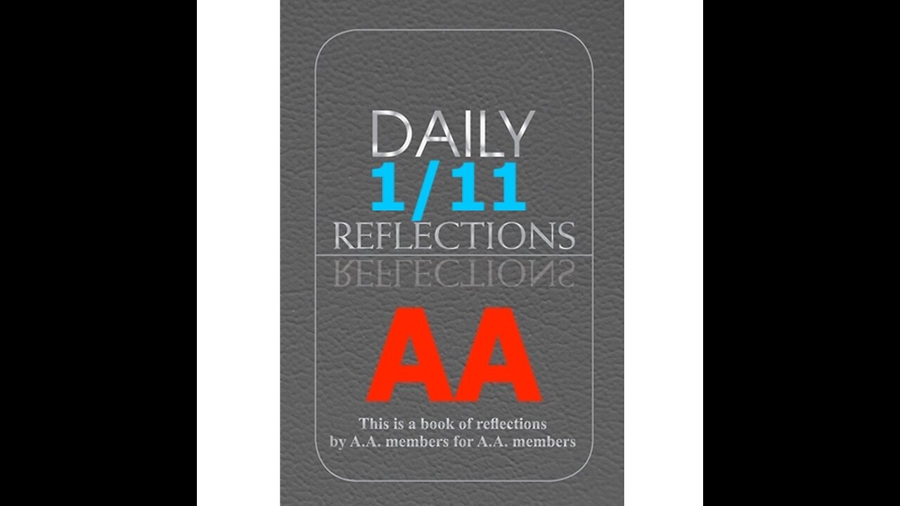January 11 – AA Meeting - Daily Reflections - Alcoholics Anonymous - Read Along
