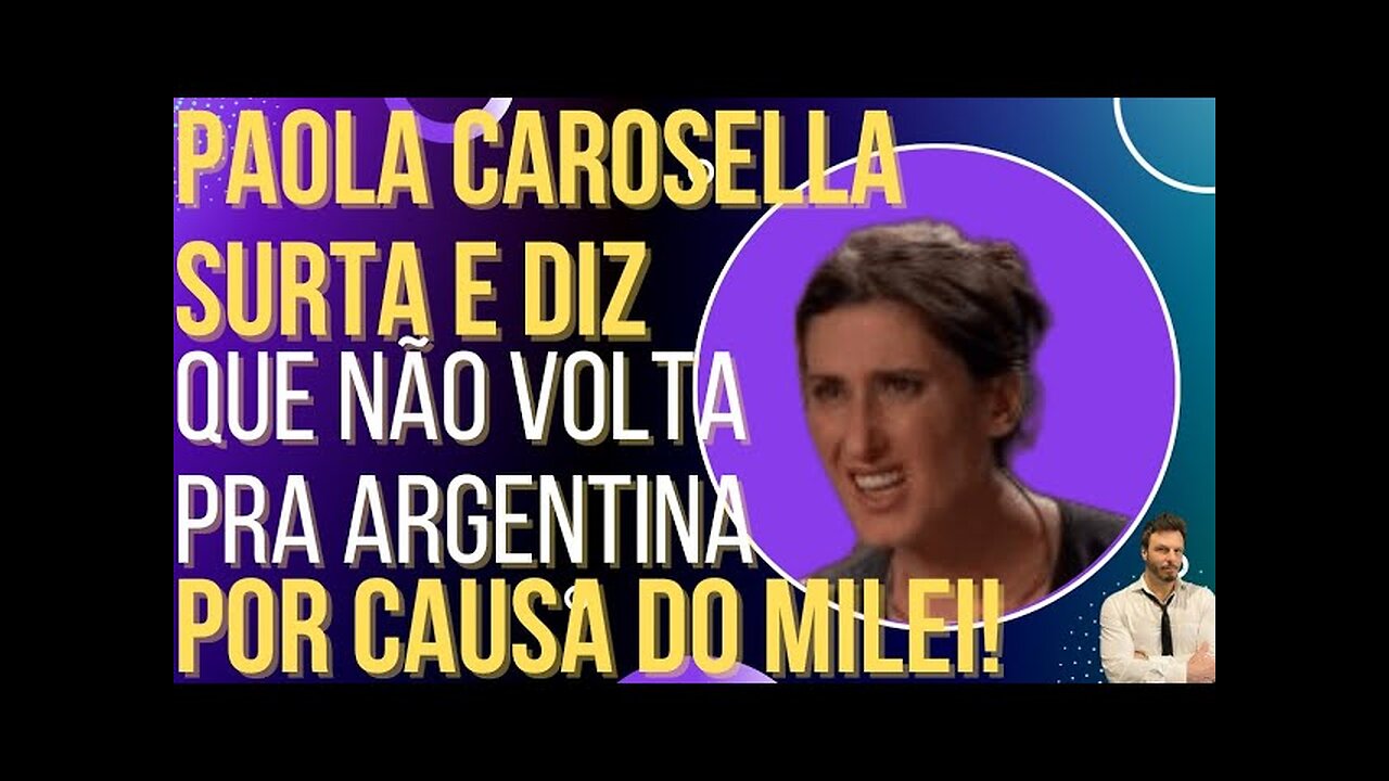 OI LUIZ - Paola Carosella surta e diz que não volta mais pra Argentina por causa do Milei!