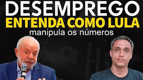 Governo LULA reduziu o desemprego? Entenda com o PT está manipulando os números