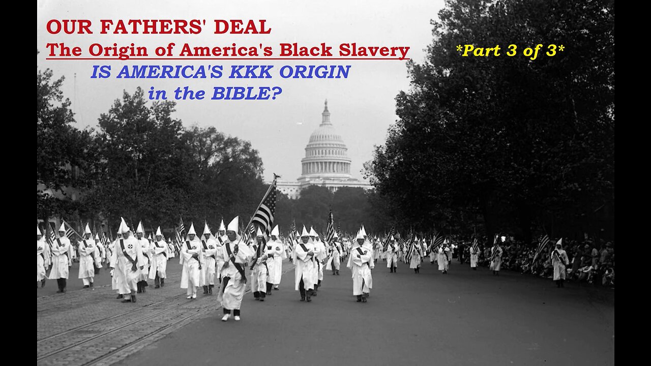 OUR FATHERS' DEAL.The Origin of America's Black Slavery-PART 3 of 3.