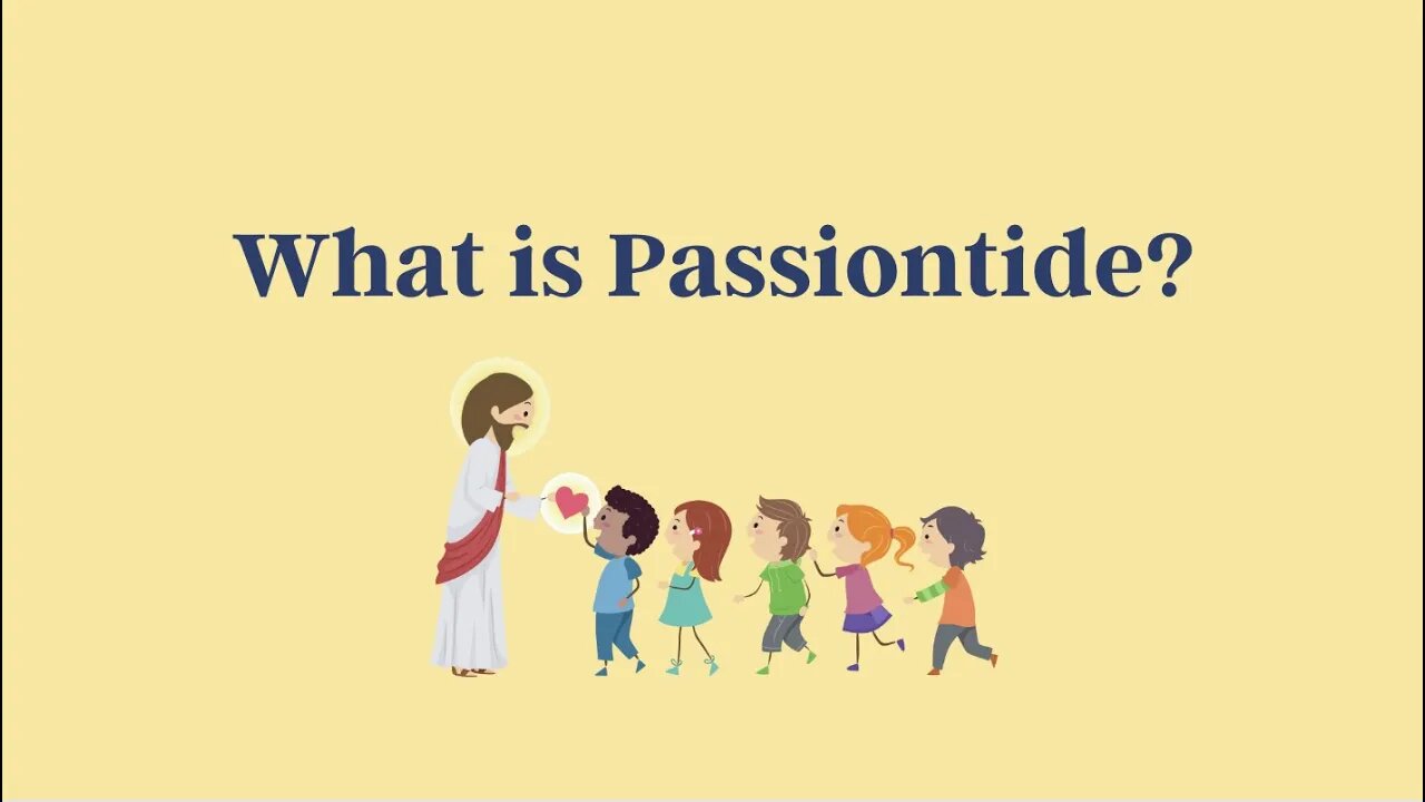 What is Passiontide? (for kids)