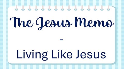 The Jesus Memo: Living Like Jesus