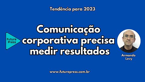 Comunicação corporativa precisa usar métricas