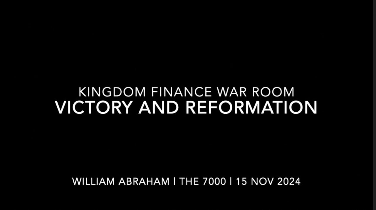 Victory and Reformation - Kingdom Finance WarRoom - 15 Nov 2024