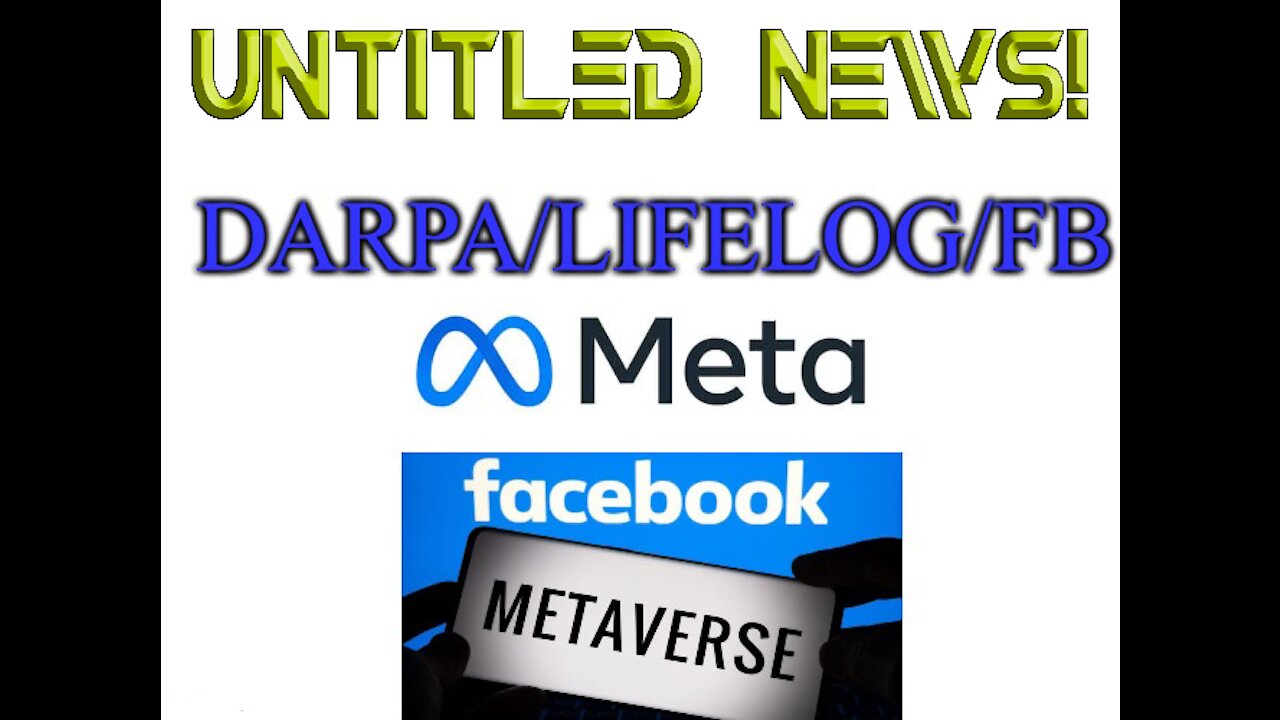 DARPA/LifeLog>>CIA>>FaceBook>>Meta