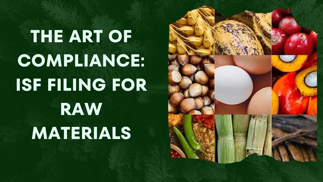 Navigating ISF Filing Requirements for Raw Materials