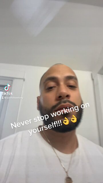 Never stop working on yourself!!