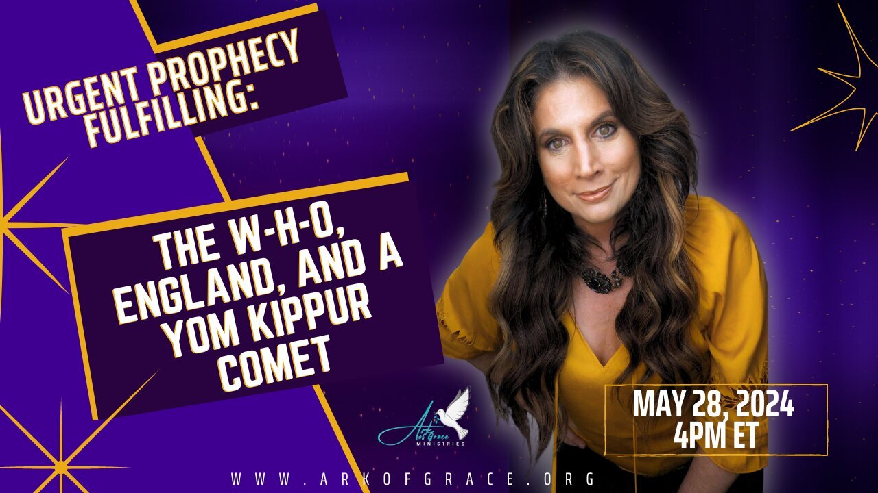 Prophet Amanda Grace - Urgent Prophecy Fulfilling - The WHO England and A Yom Kippur Comet Captions