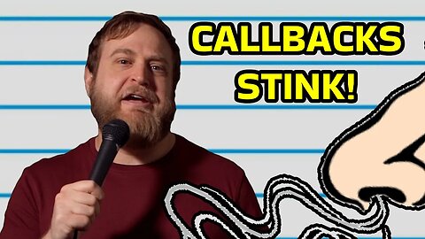 Callbacks in Stand Up Comedy Stink