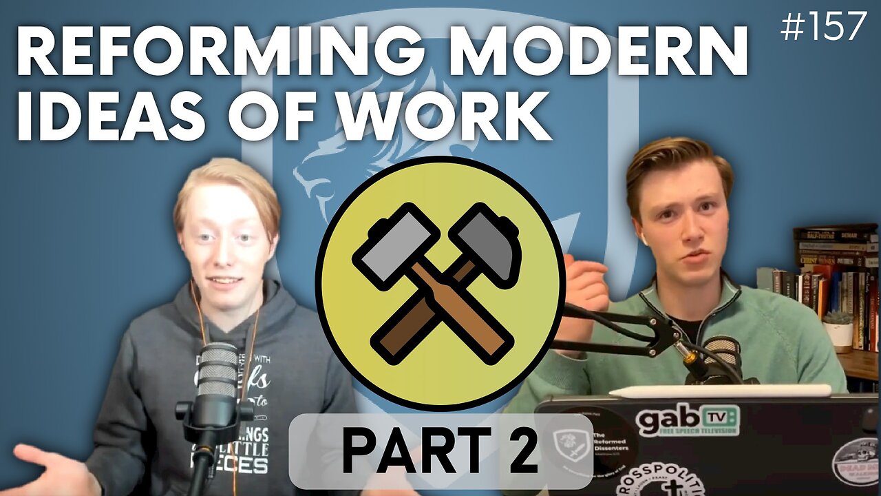 Episode 157: Discussion Topic – Reforming Modern Ideas of Work (Part 2)