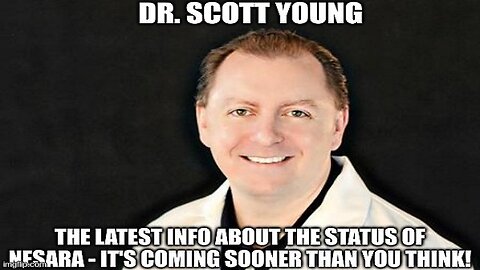 Dr. Scott Young: The Latest Info About the Status of NESARA -It's Coming Sooner Than You Think