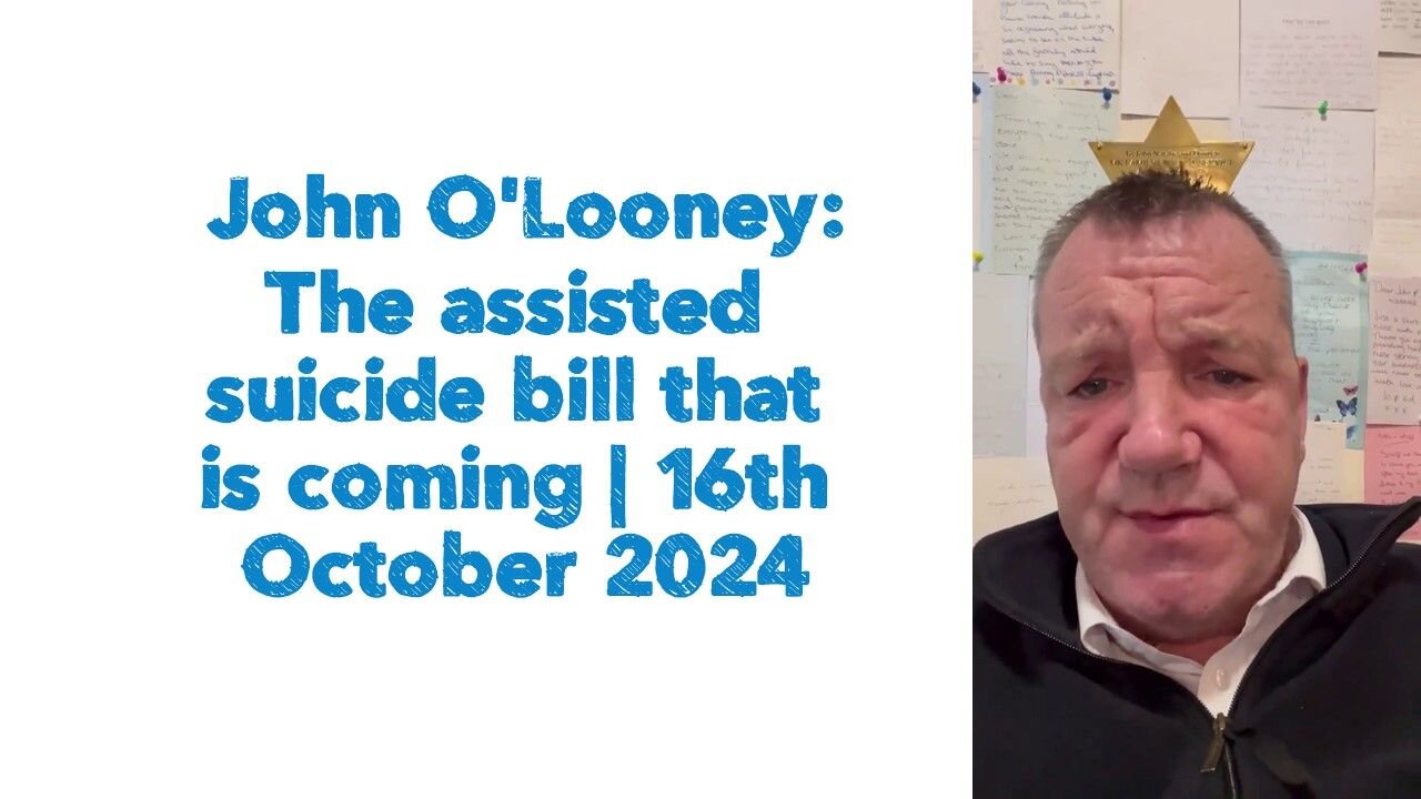 John O'Looney : The assisted suicide bill that is coming