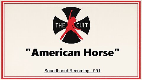 The Cult - American Horse (Live in Florence, Italy November 8, 1991) Soundboard