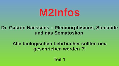 Dr. Gaston Naessens – Pleomorphismus, Somatide und das Somatoskop - Teil-1