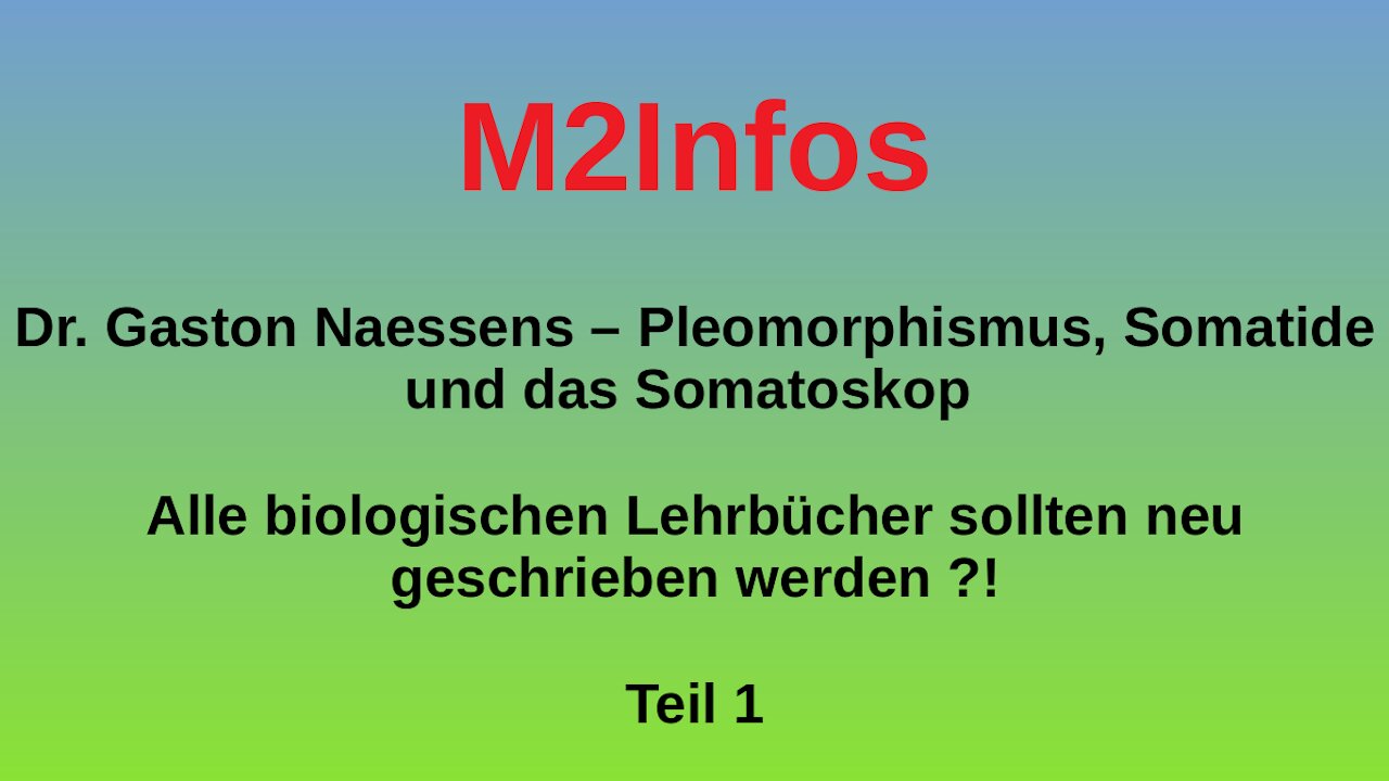 Dr. Gaston Naessens – Pleomorphismus, Somatide und das Somatoskop - Teil-1