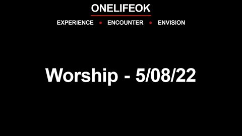 Worship - Sun 5/08/22