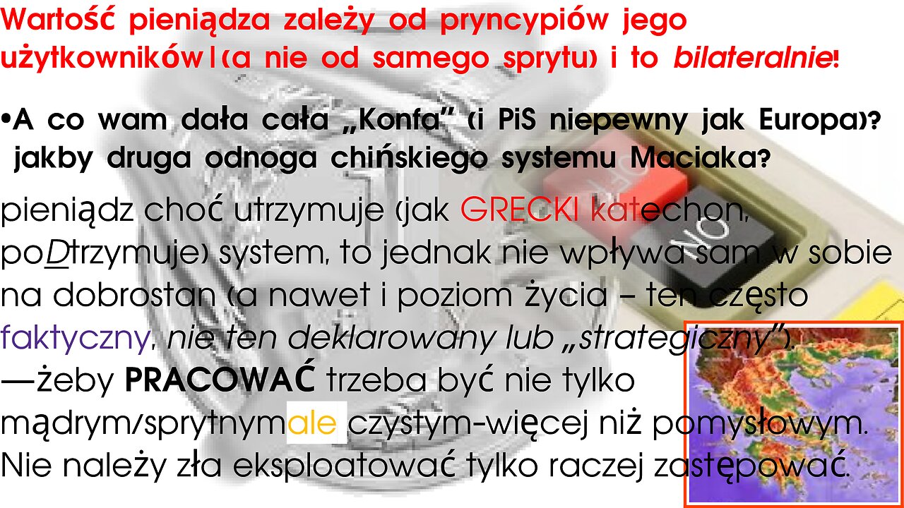 Wartość pieniądza zależy od pryncypiów jego użytkowników|(a nie od samego sprytu) i to bilateralnie!