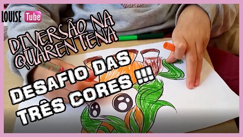 DESAFIO DAS TRÊS CORES !!! - BRINCADEIRA PARA QUARENTENA | LOUISETUBE