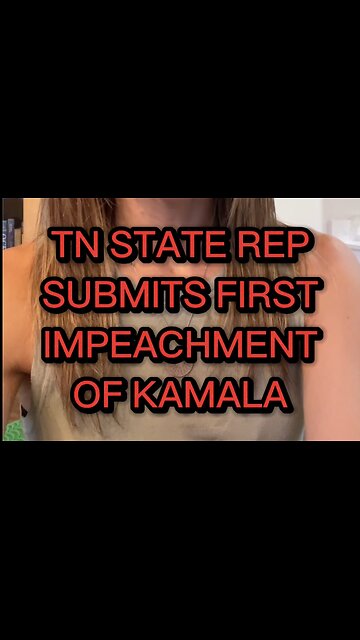 TN State Rep introduced articles of impeachment against VP Kamala Harris