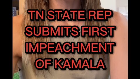 TN State Rep introduced articles of impeachment against VP Kamala Harris