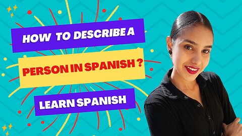 🛑How to describe a person in Spanish? 😃