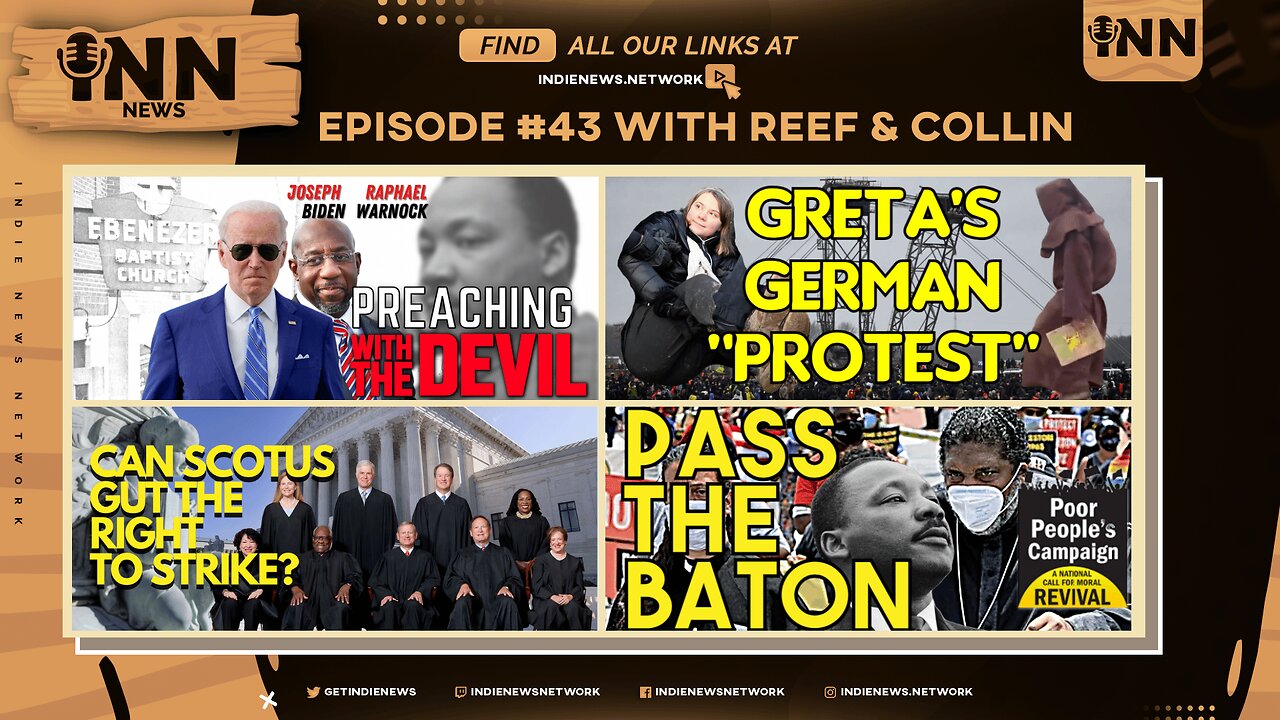 INN News #43 | Biden DESECRATES MLK’s Church, Greta’s PROTEST, SCOTUS GUT STRIKES? PASS The Baton