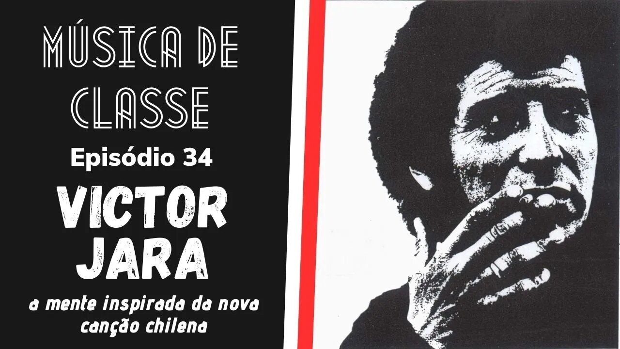 Victor Jara, a mente inspirada da nova canção chilena - Música de Classe #34 (Podcast)