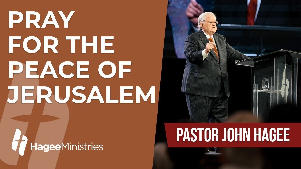 Pastor John Hagee - "Pray for the Peace of Jerusalem"