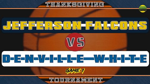 JEFFERSON FALCONS VS DENVILLE WHITE | KS | THANKSGIVING TOURNAMENT 2024