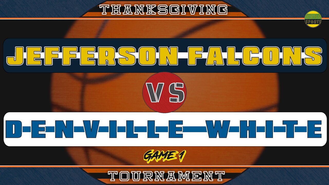 JEFFERSON FALCONS VS DENVILLE WHITE | KS | THANKSGIVING TOURNAMENT 2024