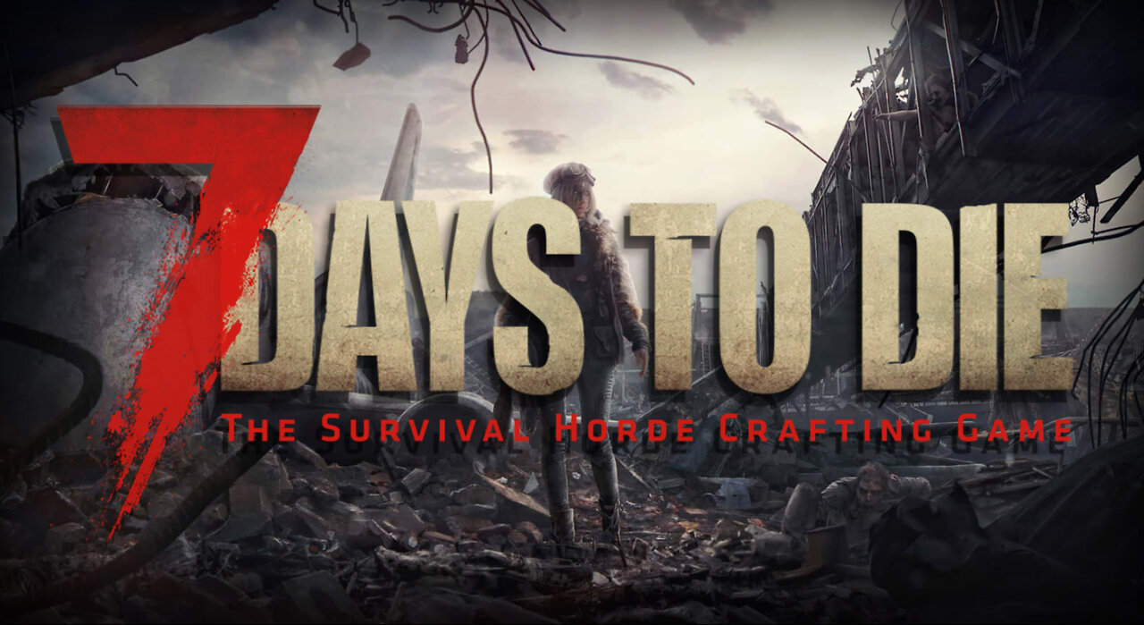 New Patch, Same Old Zombies... | 7 DAYS TO DIE